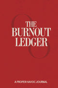 Proper Havoc Burnout Ledger - Stress Tracker