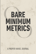 Proper Havoc Bare Minimum Metrics - Habit Tracker